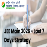 JEE Main 2026 Last 7 Days Strategy